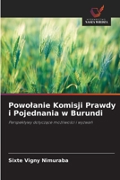 Powolanie Komisji Prawdy i Pojednania w Burundi (Polish Edition) 6209889476 Book Cover