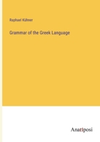 Grammar of the Greek Language 3382329360 Book Cover