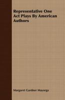 Representative One Act Plays by American Authors 1406749362 Book Cover