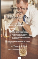 Who are you in 2026? A Moral Dilemma!: Do you choose “Equal Rights” and “Due Process of Law” for everyone? B0GQD1FG1Q Book Cover