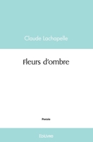 Fleurs d'ombre (French Edition) 2414486449 Book Cover