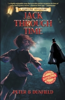 Jack Through Time: A Middle-Grade Time-Travelling Storyline Adventure B0CKD2273J Book Cover