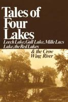 Tales of Four Lakes: Leech Lake, Gull Lake, Mille Lacs Lake, the Red Lakes 0934860041 Book Cover
