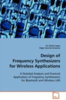 Design of Frequency Synthesizers for Wireless Applications: A Detailed Analysis and Practical Application of Frequency Synthesizers for Bluetooth and Wireless LAN 3836456060 Book Cover