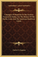 Catalogue of Materials in the Archivo General de Indias for the History of the Pacific Coast and the American Southwest 935360818X Book Cover