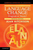 Language Change: Progress or Decay? 0521422833 Book Cover
