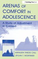 Arenas of Comfort in Adolescence: A Study of Adjustment in Context 0805827862 Book Cover