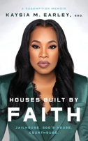 Houses Built by Faith: Jailhouse. God's House. Courthouse. B0GG81V7BJ Book Cover