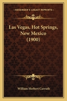 Las Vegas, Hot Springs, New Mexico 1117377350 Book Cover