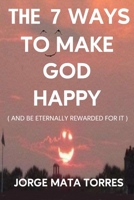 THE 7 WAYS TO MAKE GOD HAPPY B08KPZYFJM Book Cover