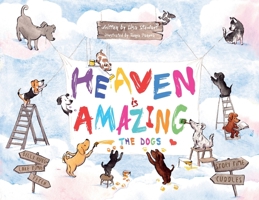 Heaven Is Amazing - The Dogs B0FM4DV6F4 Book Cover