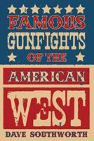 Famous Gunfights of the American West 1890778133 Book Cover