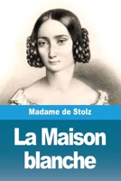 La Maison blanche (French Edition) 3988817325 Book Cover