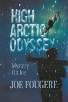 High Arctic Odyssey: Mystery On Ice 1638674590 Book Cover
