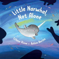 Little Narwhal, Not Alone 1771646209 Book Cover