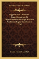 Supplementa Tabularum Logarithmicarum Et Trigonometricarum Auspiciis Almae Academiae Regiae Scientiarum (1798) 1104906767 Book Cover