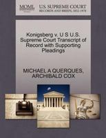 Konigsberg v. U S U.S. Supreme Court Transcript of Record with Supporting Pleadings 1270491822 Book Cover