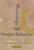 Phonology as Human Behavior: Theoretical Implications and Clinical Applications (Sound and Meaning: The Roman Jakobson Series in Linguistics and Poetics) 0822318229 Book Cover