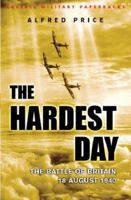 The Hardest Day, 18 August 1940: Battle of Britain 0684165031 Book Cover