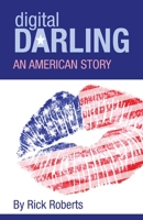 Digital Darling: An American Story 097496591X Book Cover