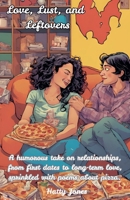 Love, Lust, and Leftovers B0DWRQLJ9Y Book Cover