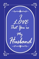 I Love That You Are My Husband journal notebook with 2020 Calendar Gift Book for Husband as a Journal Notebook with Calendar of 2020 1676360735 Book Cover