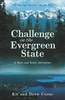Challenge in the Evergreen State: A Dave and Katie Adventure (Challenge Mystery-Destination Series) B0DZ6FJ59T Book Cover
