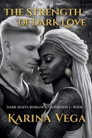 The Strength of Dark Love! (Dominion I) 1764032802 Book Cover