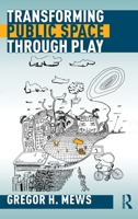 Transforming Public Space through Play 0367680084 Book Cover