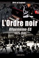 L'Ordre Noir: Allgemeine-SS 1925-1945 2840483599 Book Cover