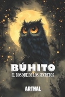 Búhito: El Bosque de los Secretos (Spanish Edition) B0DHTW1KXS Book Cover