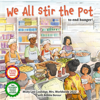 We All Stir the Pot: In the Effort to End Hunger 1223183351 Book Cover