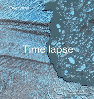 Overview Timelapse: How We Change the Earth 1984858653 Book Cover