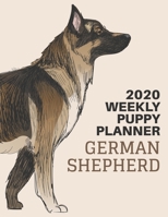 2020 Puppy Planner: German Shepherd Dog Lover Gift Weekly Planner, Year At A Glance And Vertical Dated Pages With To-Do List and More. 1706327781 Book Cover