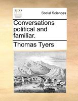 Conversations political and familiar. 1170488307 Book Cover