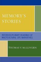 Memory's Stories: Interdisciplinary Readings of Multicultural Life Narratives 0761837639 Book Cover