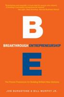 Breakthrough Entrepreneurship: The Proven Framework for Building Brilliant New Ventures 0983961115 Book Cover