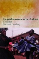 The Performance Arts of Africa: A Reader 0415261988 Book Cover