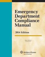 Emergency Department Compliance Manual, 2014 Edition 1454842431 Book Cover