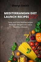 MEDITERRANEAN DIET LAUNCH RECIPES Vol. 2: Tasty and Easy Mediterranean Meals for Weight Loss and a Healthy Lifestyle 1801411611 Book Cover