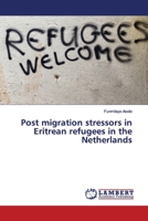Post migration stressors in Eritrean refugees in the Netherlands 6202016868 Book Cover