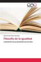 Filosofía de la igualdad: respetando las propiedades personales 6202132892 Book Cover