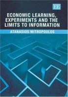 Economic Learning, Experiments and the Limits to Information 1843767201 Book Cover