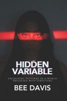 Hidden Variable: Unlocking Patterns in a World Obsessed with Structure (Geometric Intelligence) B0G4H123PG Book Cover
