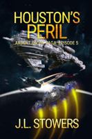 Houston's Peril : Ardent Redux Saga: Episode 5 1732504245 Book Cover