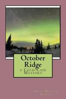 October Ridge: A Cold-Case Mystery 1479271756 Book Cover