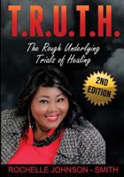 T.R.U.T.H.: The Rough Underlying Trials of Healing 1530232333 Book Cover