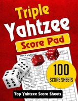 Triple Yahtzee Score Pad: 100 TRIPLE Yahtzee Score Sheets, Game Record Score Keeper Book. TOP Quality Score Card and Large Size 8.5 x 11 inches Vol.1 1708685316 Book Cover