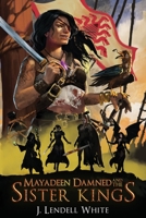 Mayadeen Damned and the Sister Kings 1732583927 Book Cover
