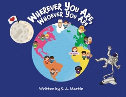 Wherever You Are, Whoever You Are 1737371030 Book Cover